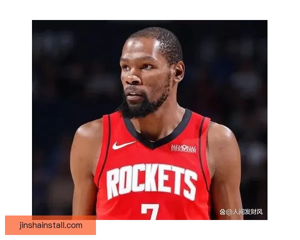 美媒曝杜兰特不喜申京 申京教球KD反感认为脑子不正常